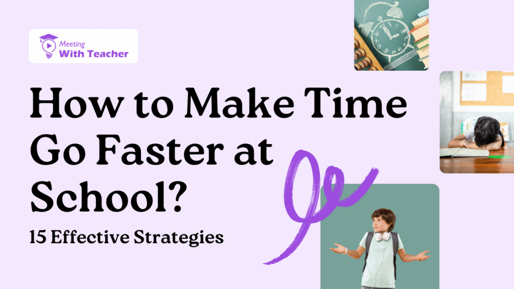 How to Make Time Go Faster at School MWT
